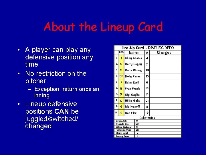 About the Lineup Card • A player can play any defensive position any time