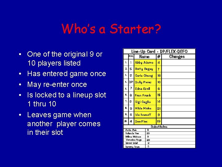 Who’s a Starter? • One of the original 9 or 10 players listed •