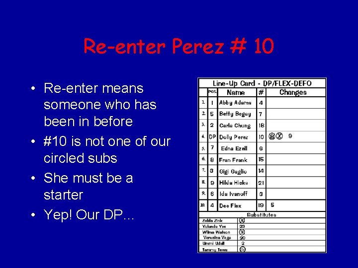 Re-enter Perez # 10 • Re-enter means someone who has been in before •