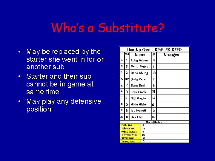 Who’s a Substitute? • May be replaced by the starter she went in for