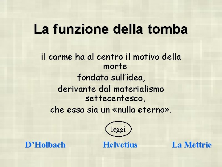 La funzione della tomba il carme ha al centro il motivo della morte fondato