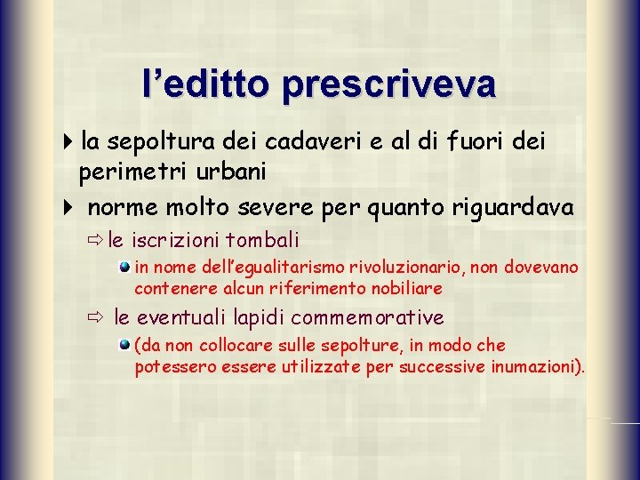 l’editto prescriveva 4 la sepoltura dei cadaveri e al di fuori dei perimetri urbani