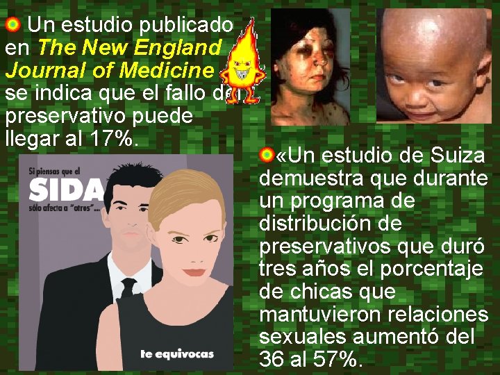  Un estudio publicado en The New England Journal of Medicine se indica que