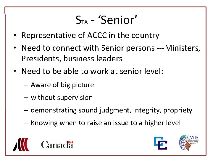 STA - ‘Senior’ • Representative of ACCC in the country • Need to connect