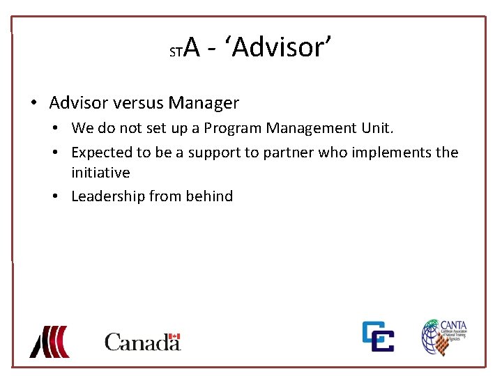 ST A - ‘Advisor’ • Advisor versus Manager • We do not set up