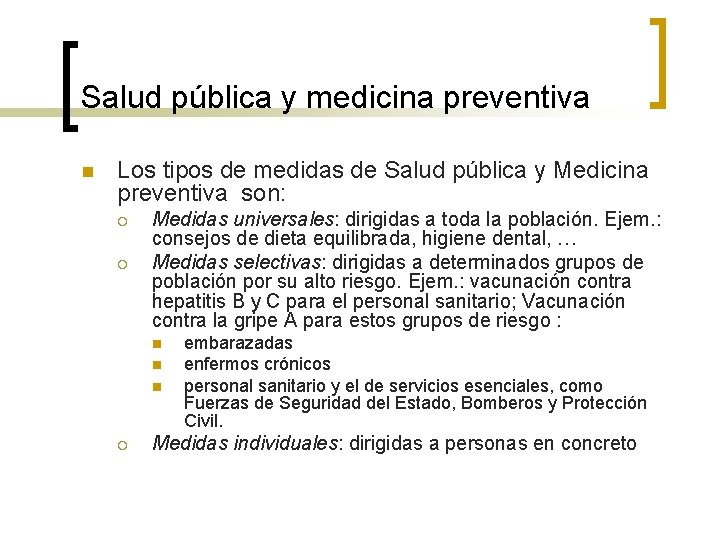 Salud pública y medicina preventiva n Los tipos de medidas de Salud pública y