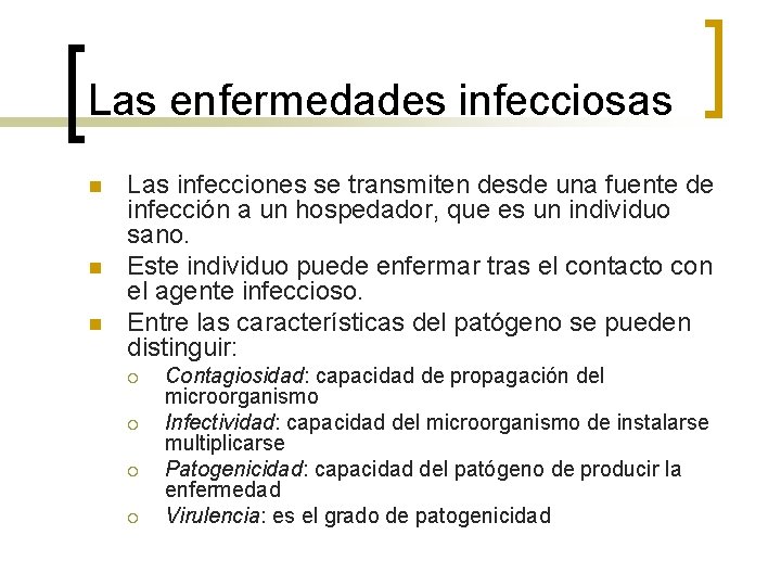 Las enfermedades infecciosas n n n Las infecciones se transmiten desde una fuente de