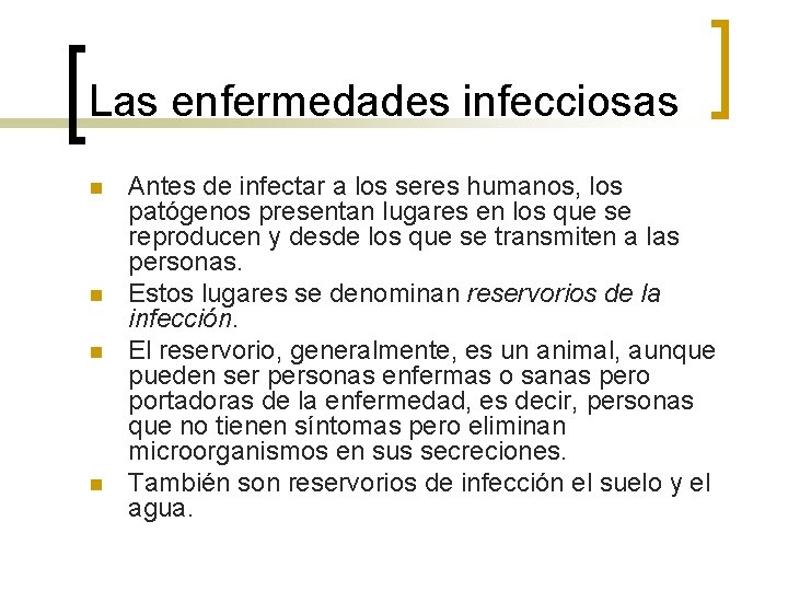 Las enfermedades infecciosas n n Antes de infectar a los seres humanos, los patógenos