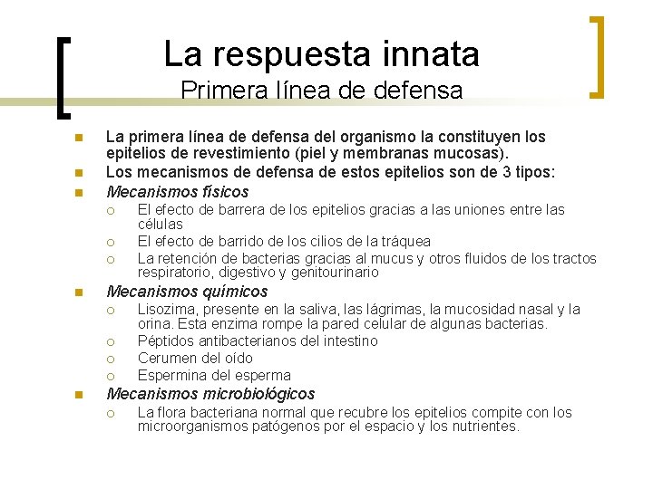 La respuesta innata Primera línea de defensa n n n La primera línea de