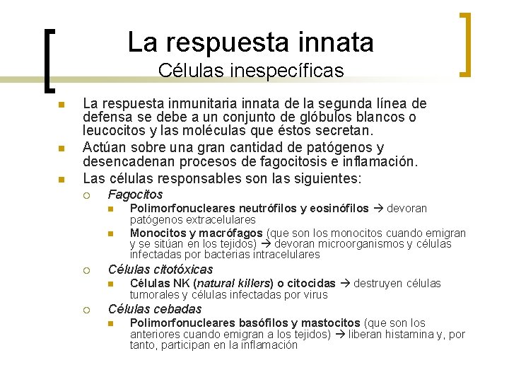 La respuesta innata Células inespecíficas n n n La respuesta inmunitaria innata de la