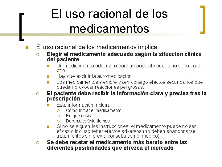 El uso racional de los medicamentos n El uso racional de los medicamentos implica: