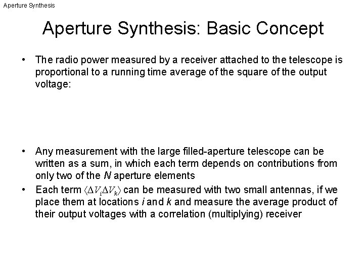 Aperture Synthesis: Basic Concept • The radio power measured by a receiver attached to