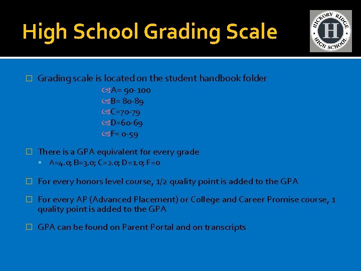 High School Grading Scale � Grading scale is located on the student handbook folder