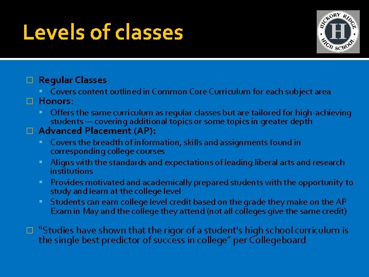 Levels of classes � � Regular Classes Covers content outlined in Common Core Curriculum