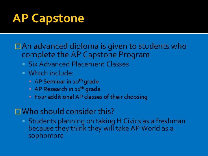 AP Capstone �An advanced diploma is given to students who complete the AP Capstone
