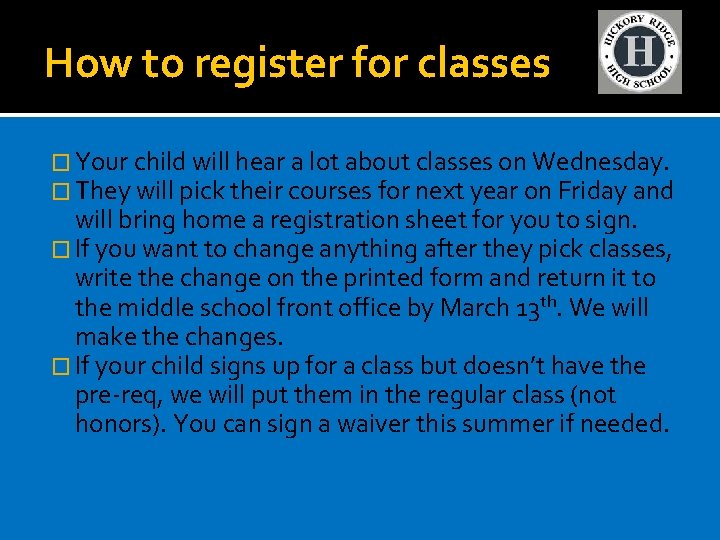 How to register for classes � Your child will hear a lot about classes