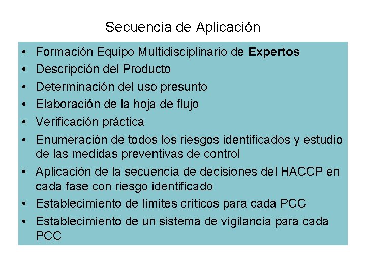 Secuencia de Aplicación • • • Formación Equipo Multidisciplinario de Expertos Descripción del Producto