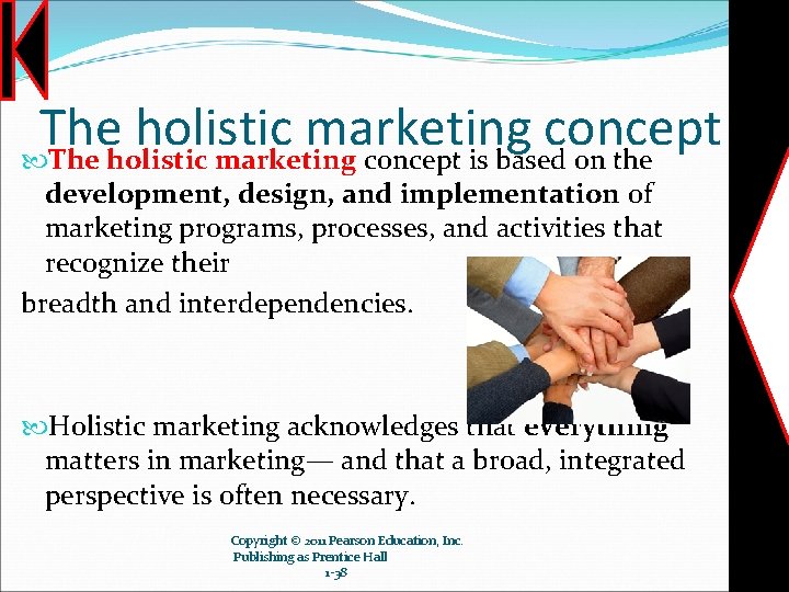 The holistic marketing concept is based on the development, design, and implementation of marketing