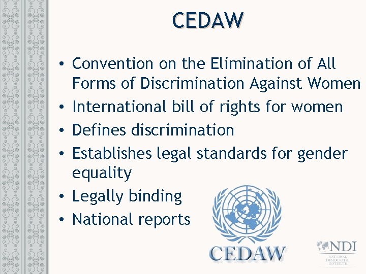 CEDAW • Convention on the Elimination of All Forms of Discrimination Against Women •