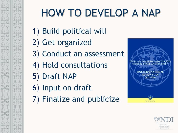 HOW TO DEVELOP A NAP 1) 2) 3) 4) 5) 6) 7) Build political