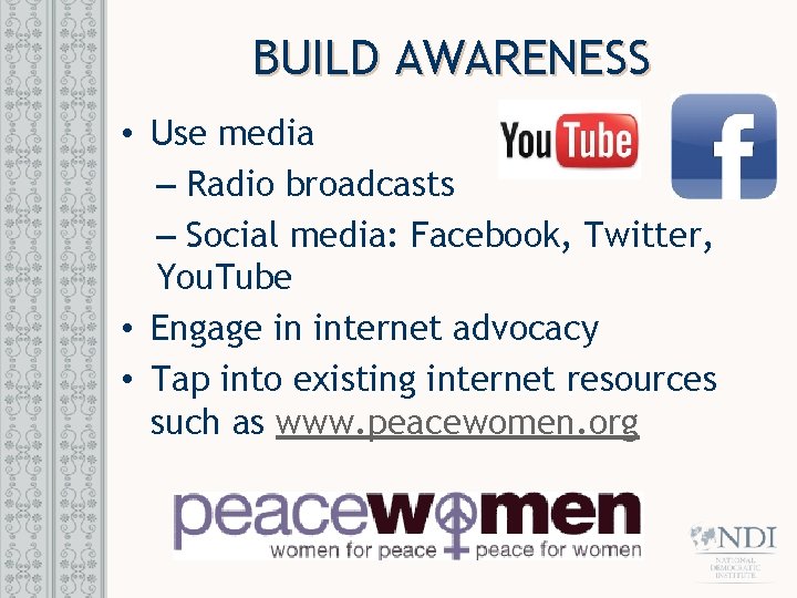 BUILD AWARENESS • Use media – Radio broadcasts – Social media: Facebook, Twitter, You.