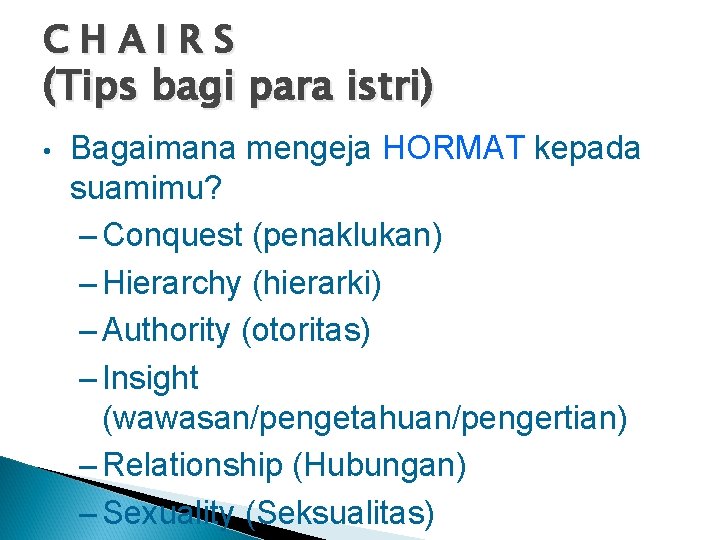 CHAIRS (Tips bagi para istri) • Bagaimana mengeja HORMAT kepada suamimu? – Conquest (penaklukan)