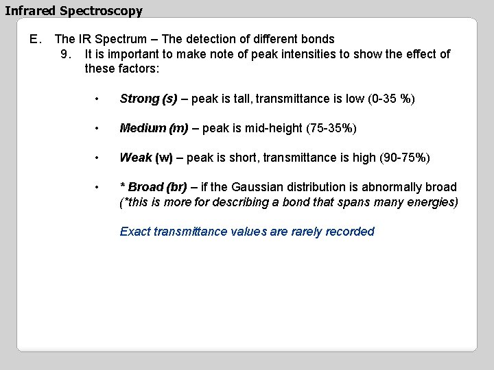 Infrared Spectroscopy E. The IR Spectrum – The detection of different bonds 9. It