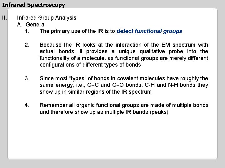 Infrared Spectroscopy II. Infrared Group Analysis A. General 1. The primary use of the