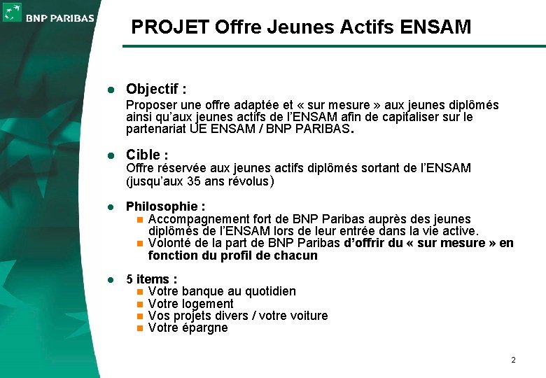 PROJET Offre Jeunes Actifs ENSAM l Objectif : Proposer une offre adaptée et «