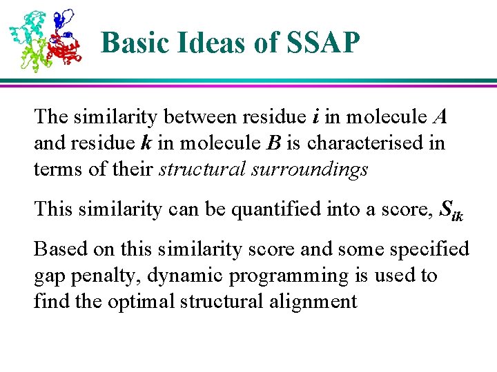 Basic Ideas of SSAP The similarity between residue i in molecule A and residue