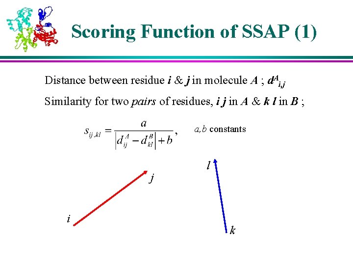 Scoring Function of SSAP (1) Distance between residue i & j in molecule A