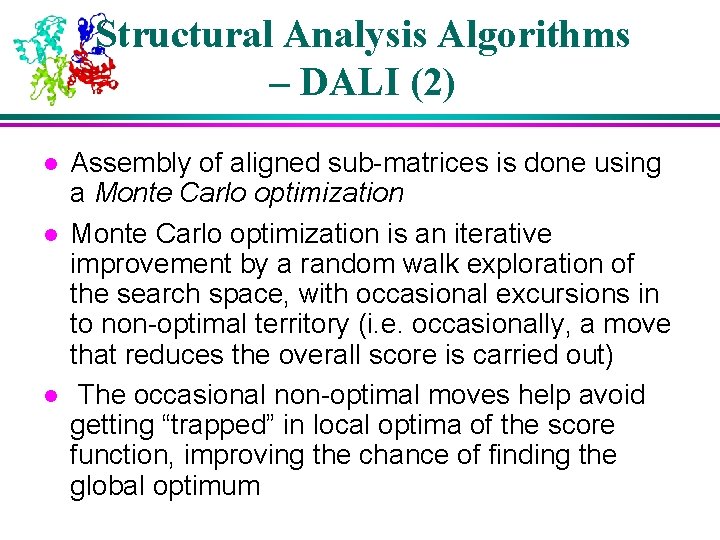 Structural Analysis Algorithms – DALI (2) l l l Assembly of aligned sub-matrices is