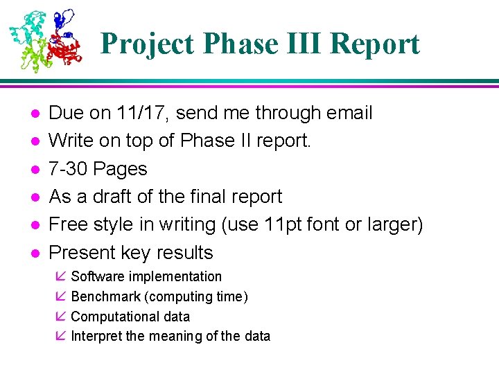 Project Phase III Report l l l Due on 11/17, send me through email