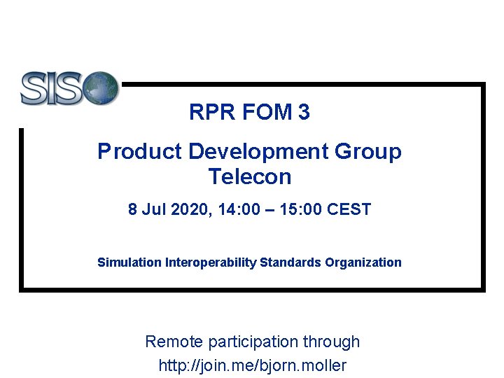 RPR FOM 3 Product Development Group Telecon 8 Jul 2020, 14: 00 – 15: