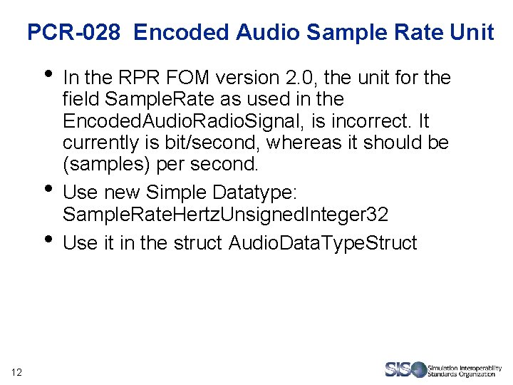 PCR-028 Encoded Audio Sample Rate Unit • In the RPR FOM version 2. 0,