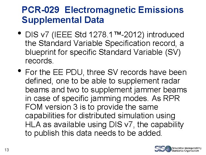 PCR-029 Electromagnetic Emissions Supplemental Data • DIS v 7 (IEEE Std 1278. 1™-2012) introduced