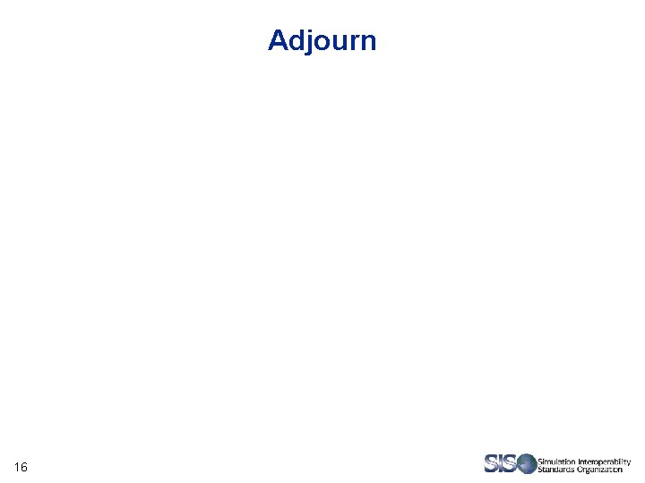 Adjourn 16 