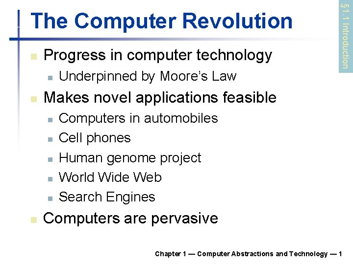 n Progress in computer technology n n Makes novel applications feasible n n n