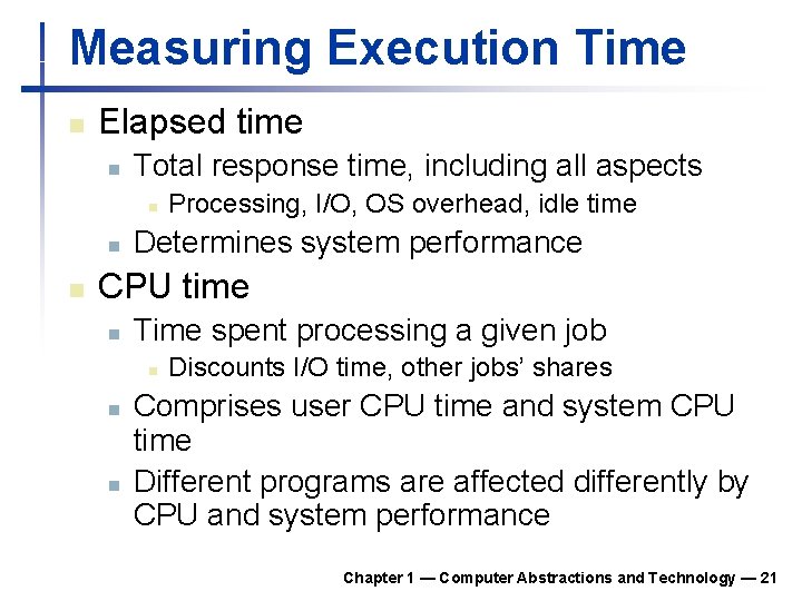 Measuring Execution Time n Elapsed time n Total response time, including all aspects n