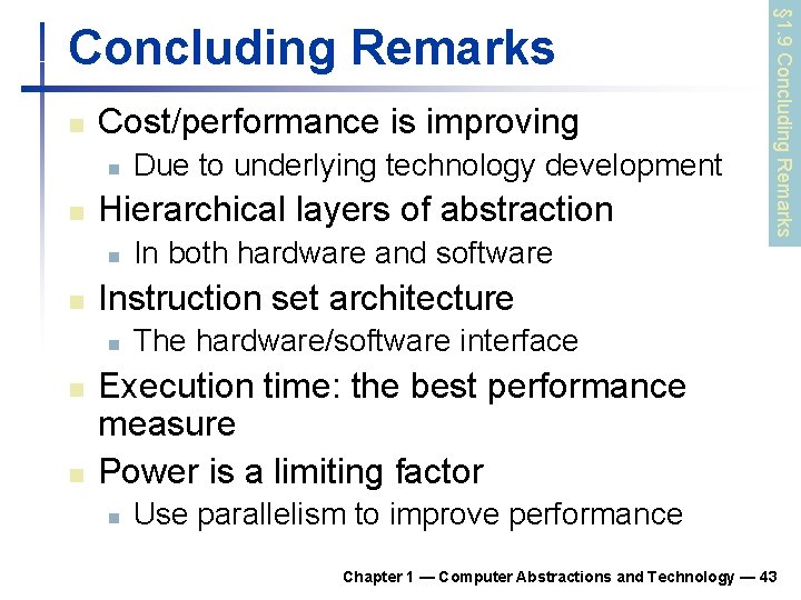 n Cost/performance is improving n n Hierarchical layers of abstraction n In both hardware