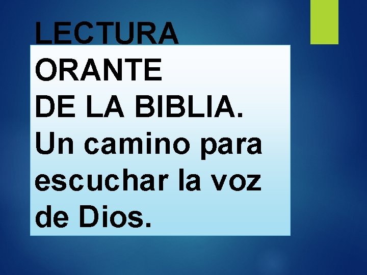 LECTURA ORANTE DE LA BIBLIA. Un camino para escuchar la voz de Dios. 