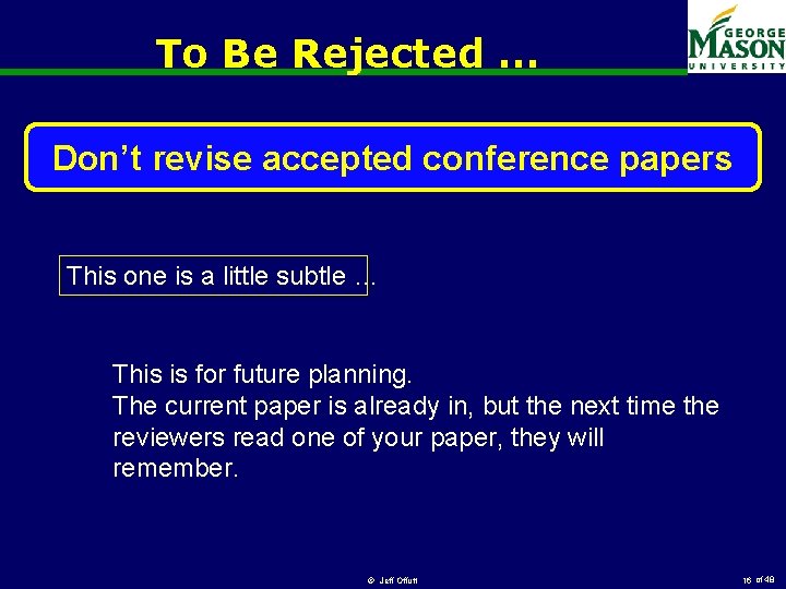 To Be Rejected … Don’t revise accepted conference papers This one is a little