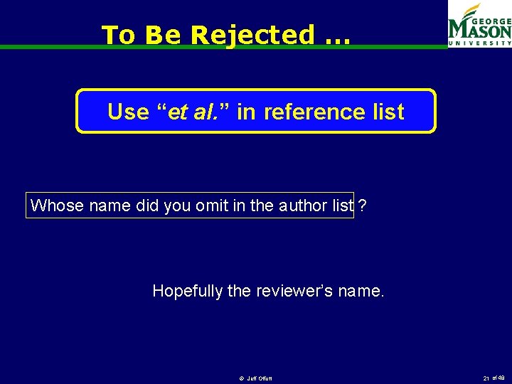 To Be Rejected … Use “et al. ” in reference list Whose name did