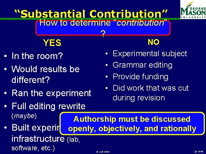 “Substantial Contribution” • • How to determine “contribution” ? NO YES • Experimental subject