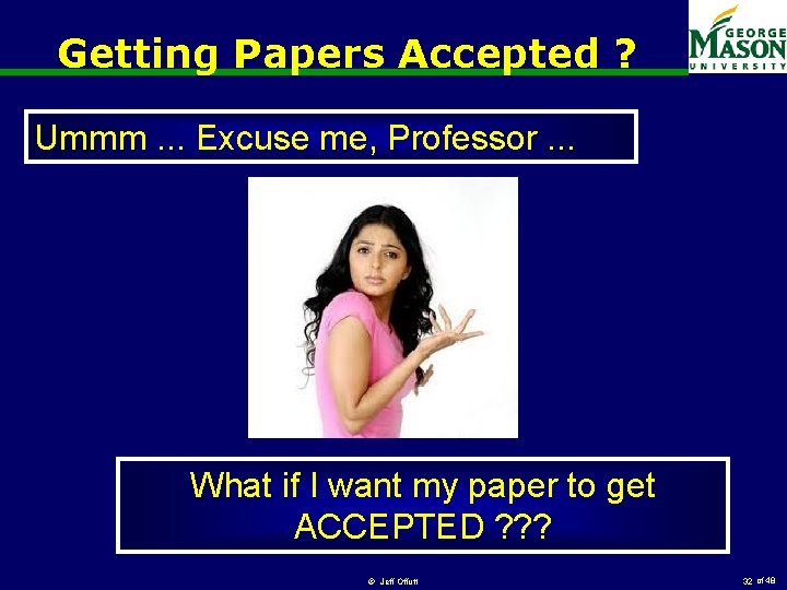 Getting Papers Accepted ? Ummm. . . Excuse me, Professor. . . What if