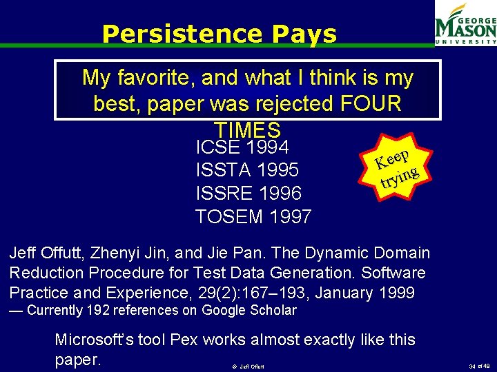 Persistence Pays My favorite, and what I think is my best, paper was rejected