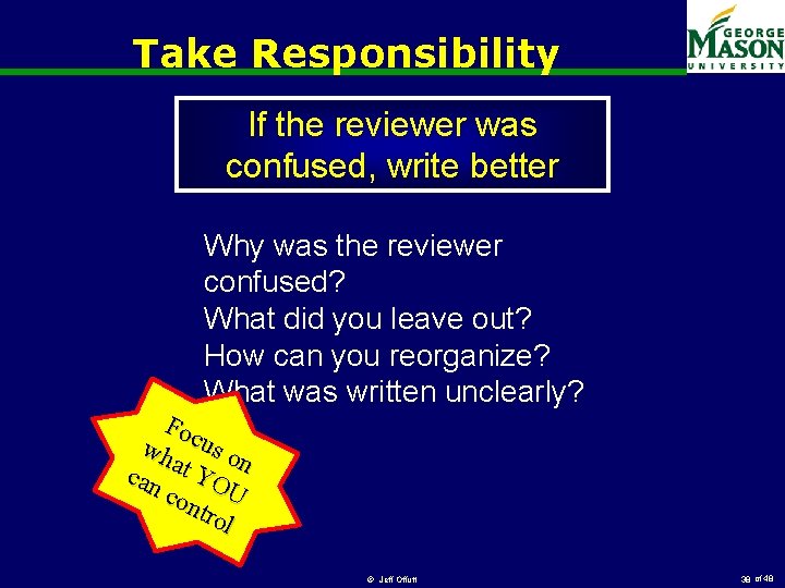 Take Responsibility If the reviewer was confused, write better Why was the reviewer confused?