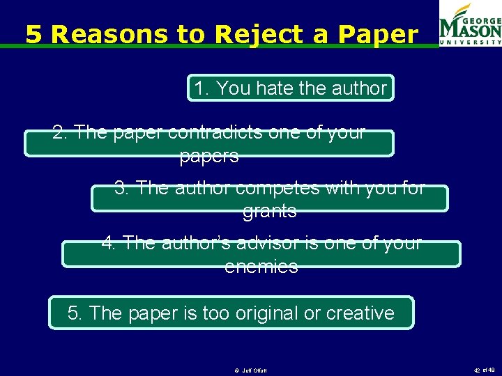 5 Reasons to Reject a Paper 1. You hate the author 2. The paper