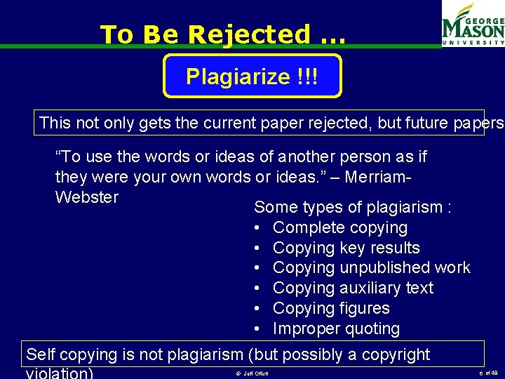 To Be Rejected … Plagiarize !!! This not only gets the current paper rejected,