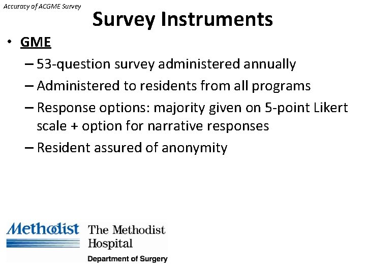 Accuracy of ACGME Survey Instruments • GME – 53 -question survey administered annually –